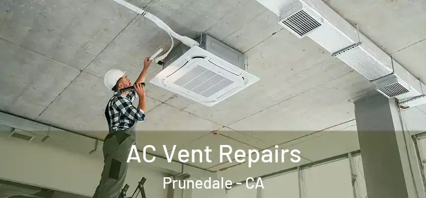  AC Vent Repairs Prunedale - CA