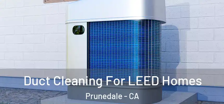  Duct Cleaning For LEED Homes Prunedale - CA
