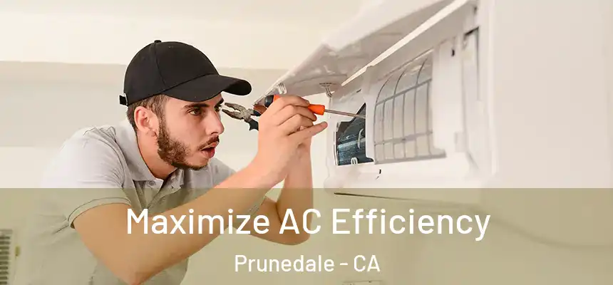  Maximize AC Efficiency Prunedale - CA