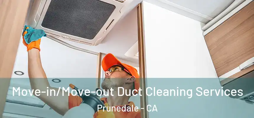  Move-in/Move-out Duct Cleaning Services Prunedale - CA