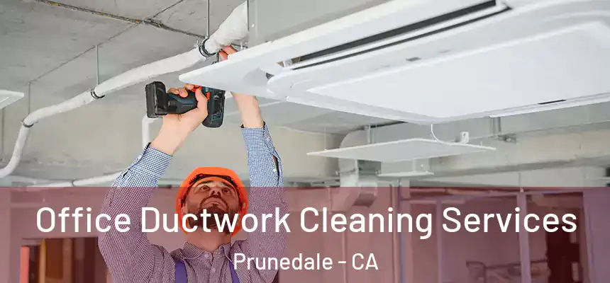  Office Ductwork Cleaning Services Prunedale - CA