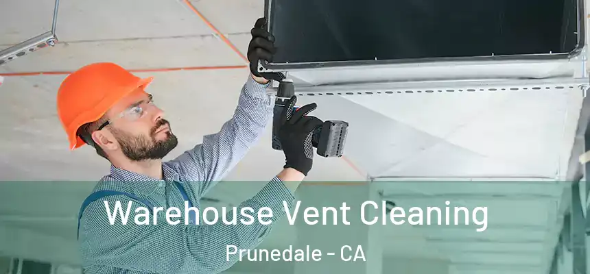  Warehouse Vent Cleaning Prunedale - CA